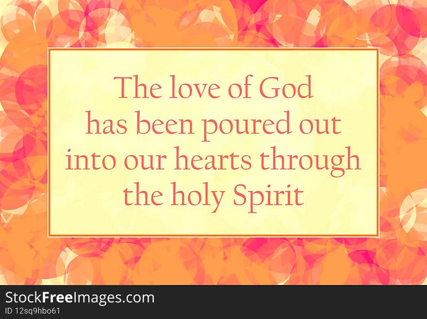 Love of God poured into our hearts through the holy Spirit