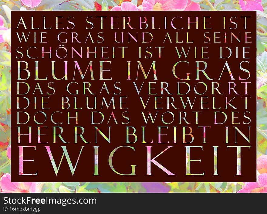 German illustration of 1 Peter 1: 24: All people are like grass, and all their glory is like the flowers of the field. The grass withers and the flowers fall, but the word of the Lord endures forever. German illustration of 1 Peter 1: 24: All people are like grass, and all their glory is like the flowers of the field. The grass withers and the flowers fall, but the word of the Lord endures forever