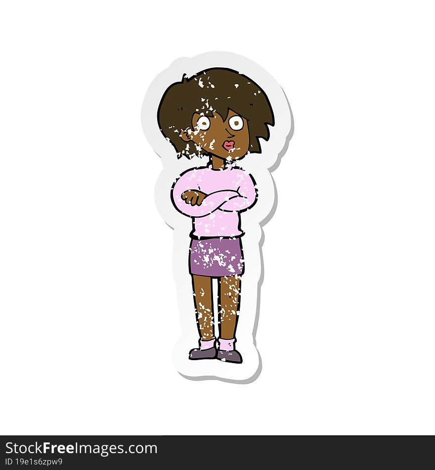 retro distressed sticker of a cartoon woman wit crossed arms