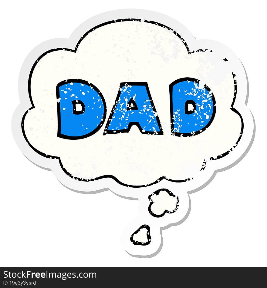 Cartoon Word Dad And Thought Bubble As A Distressed Worn Sticker