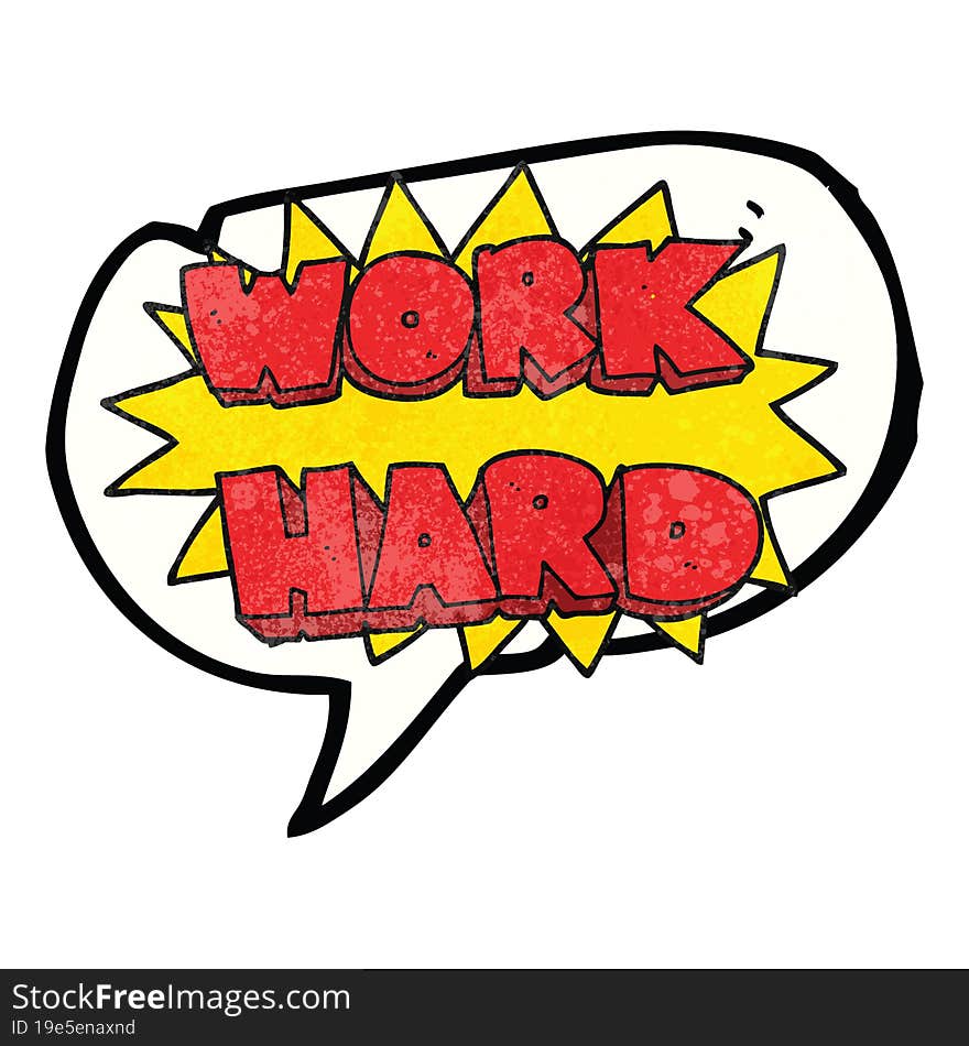 Speech Bubble Textured Cartoon Work Hard Symbol