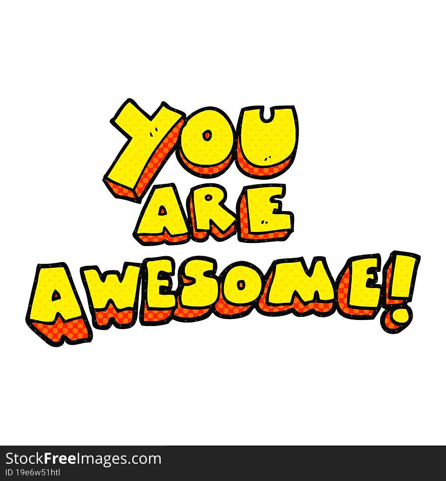 freehand drawn cartoon you are awesome text