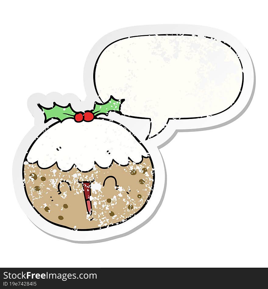 cute cartoon christmas pudding and speech bubble distressed sticker