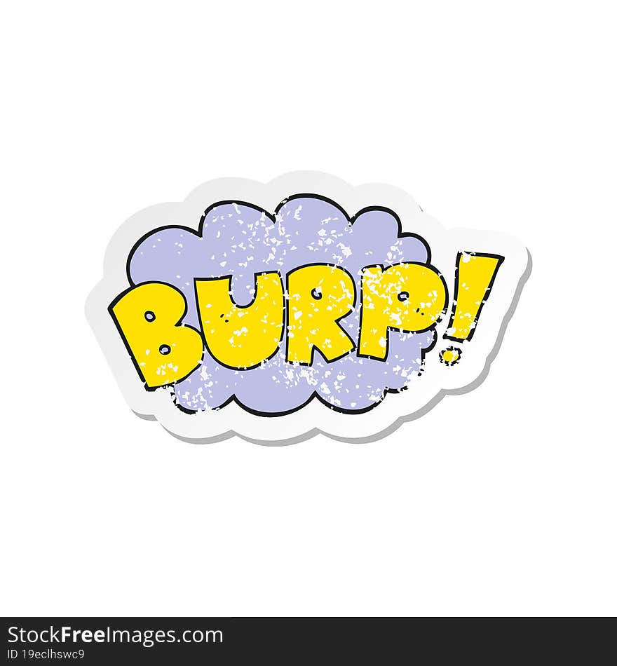 retro distressed sticker of a cartoon burp text