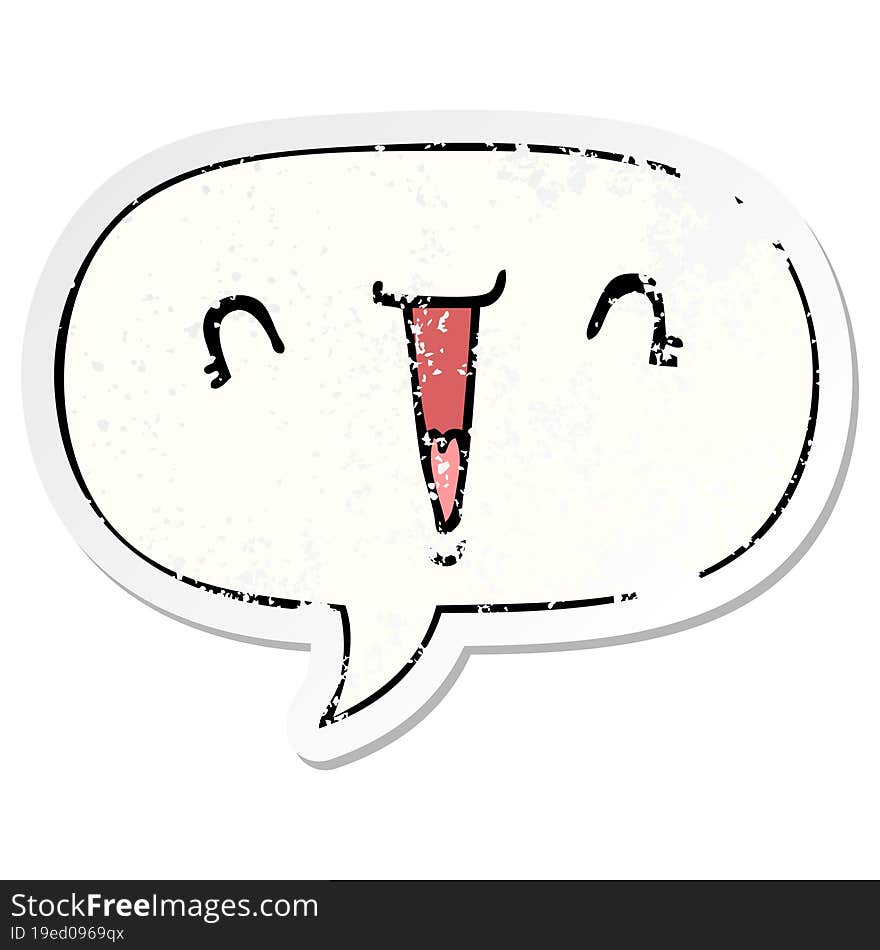 cute cartoon face and speech bubble distressed sticker