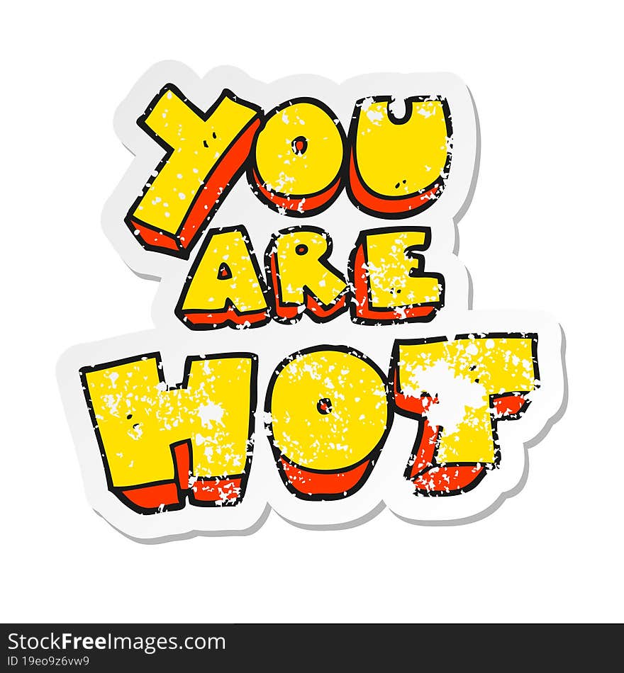 retro distressed sticker of a you are cartoon sign