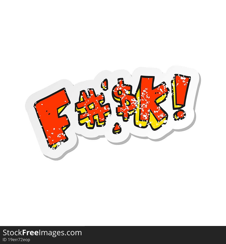 retro distressed sticker of a cartoon swearword