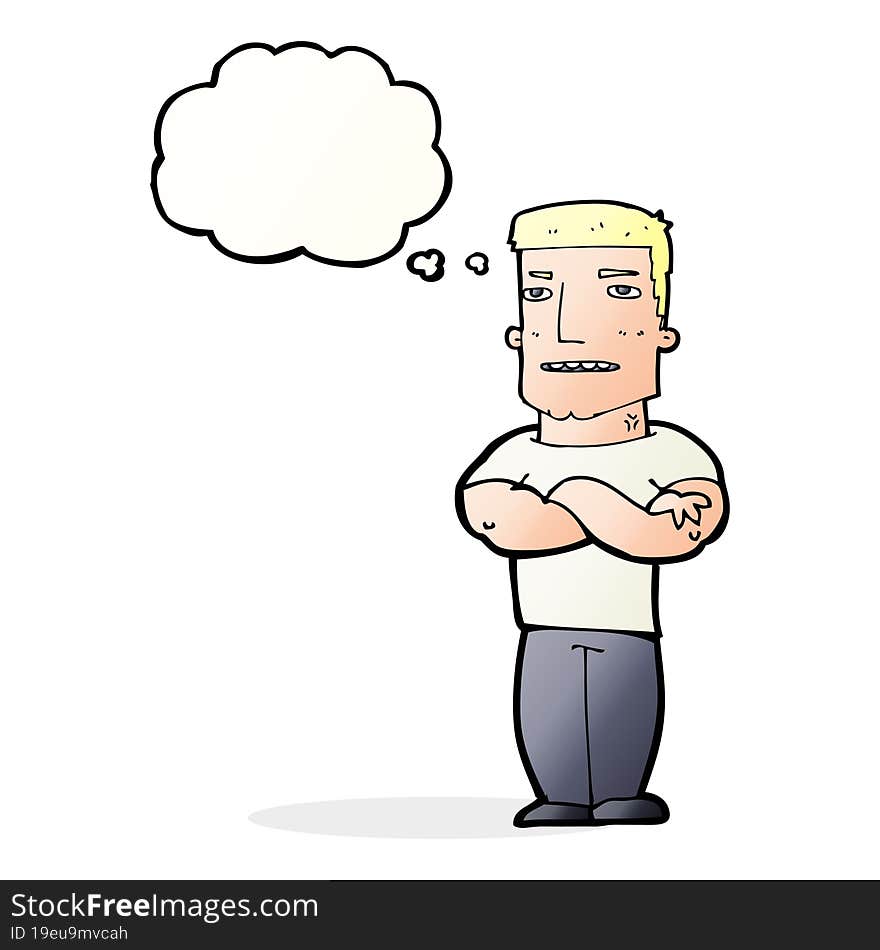 cartoon tough guy with folded arms with thought bubble