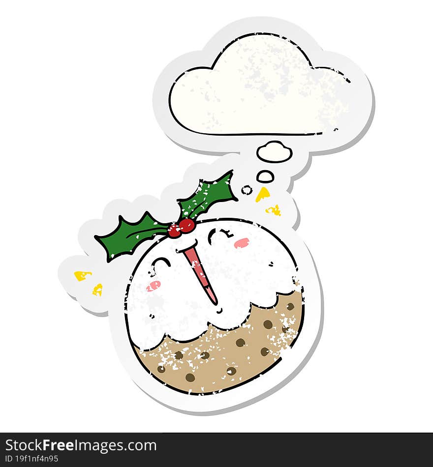 cute cartoon christmas pudding and thought bubble as a distressed worn sticker