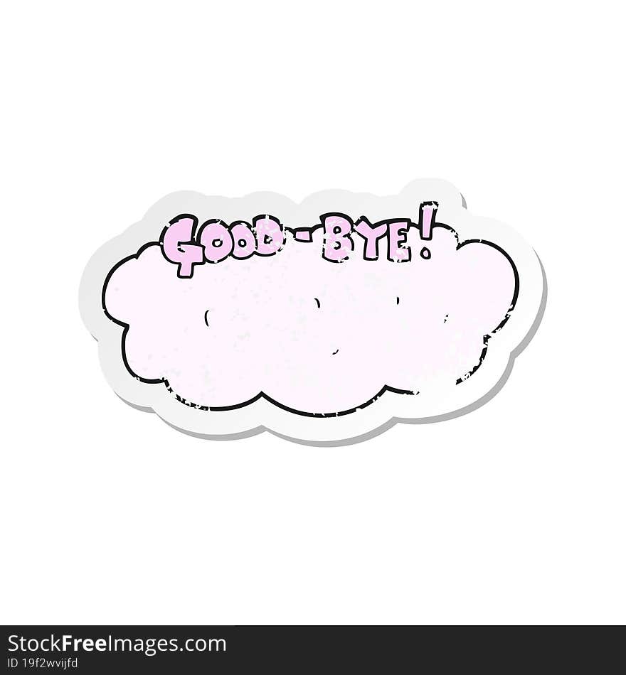 Retro Distressed Sticker Of A Cartoon Goodbye Sign