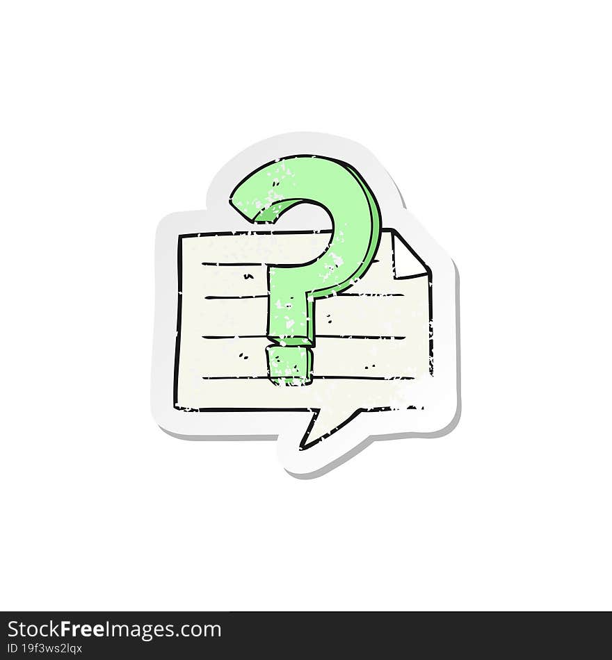 retro distressed sticker of a cartoon question mark speech bubble