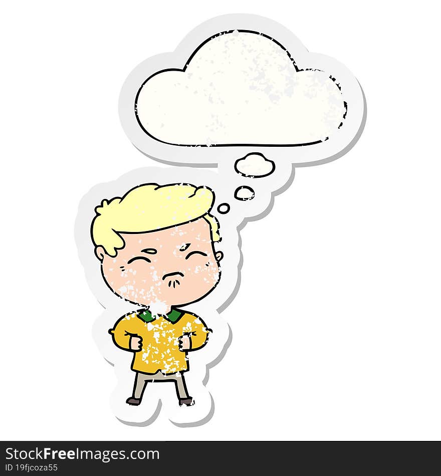 cartoon annoyed man with thought bubble as a distressed worn sticker