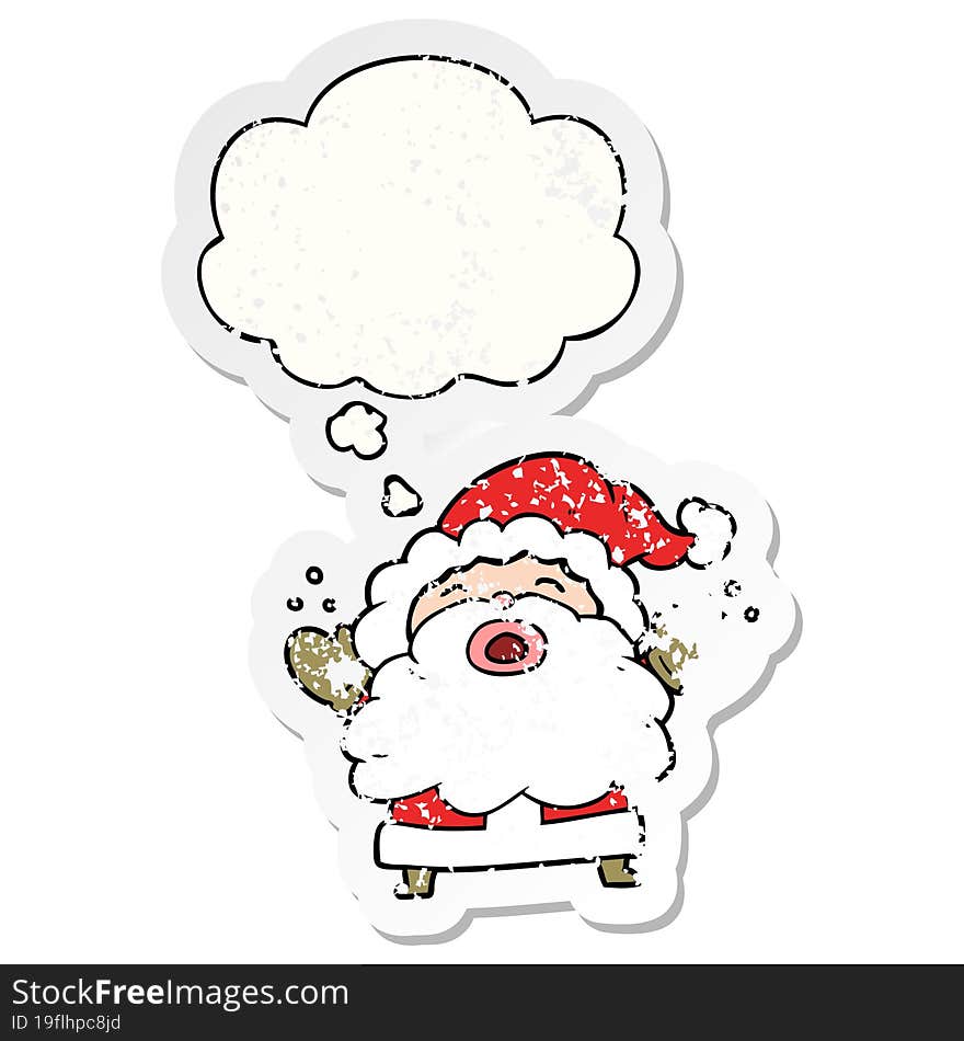 cartoon santa claus shouting and thought bubble as a distressed worn sticker