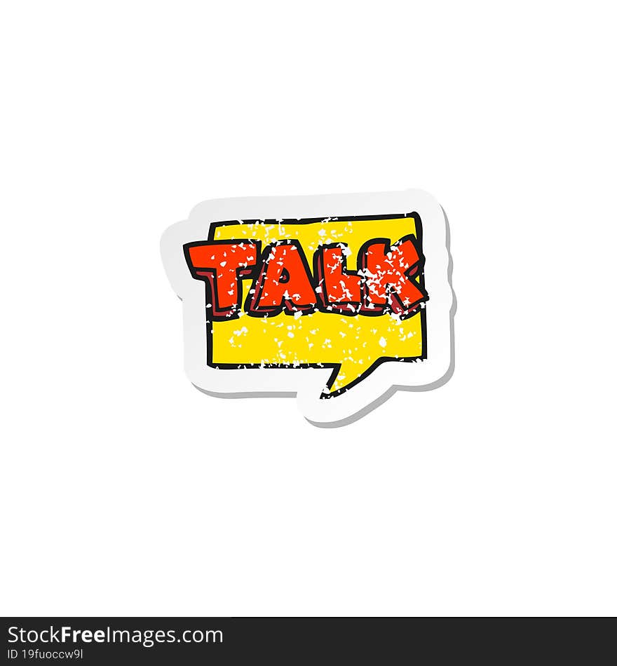 retro distressed sticker of a cartoon talk symbol