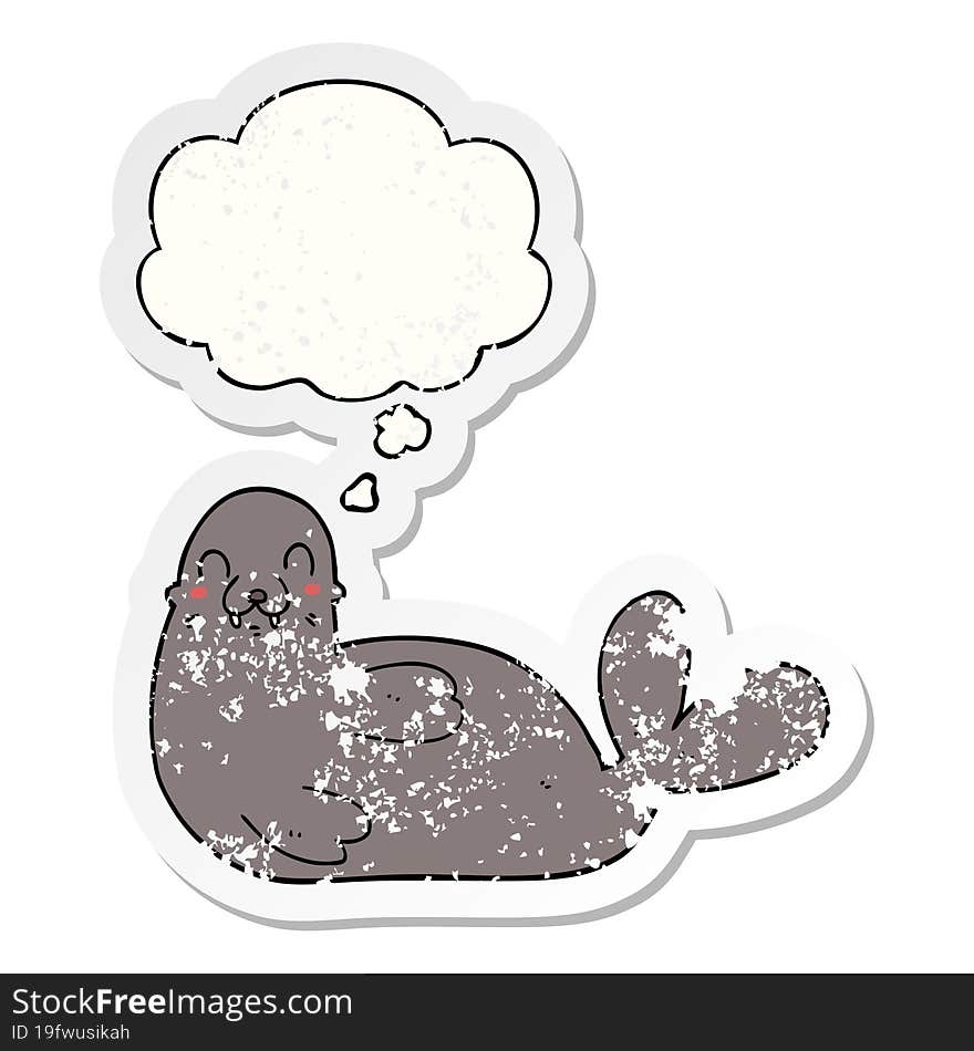 Cartoon Seal And Thought Bubble As A Distressed Worn Sticker