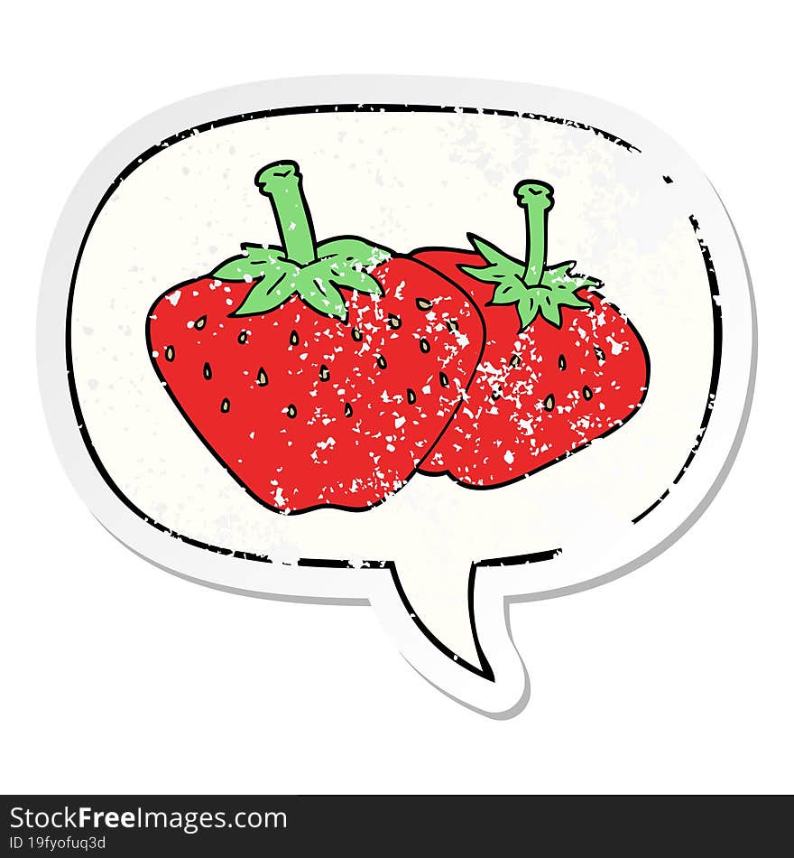 cartoon strawberry with speech bubble distressed distressed old sticker. cartoon strawberry with speech bubble distressed distressed old sticker