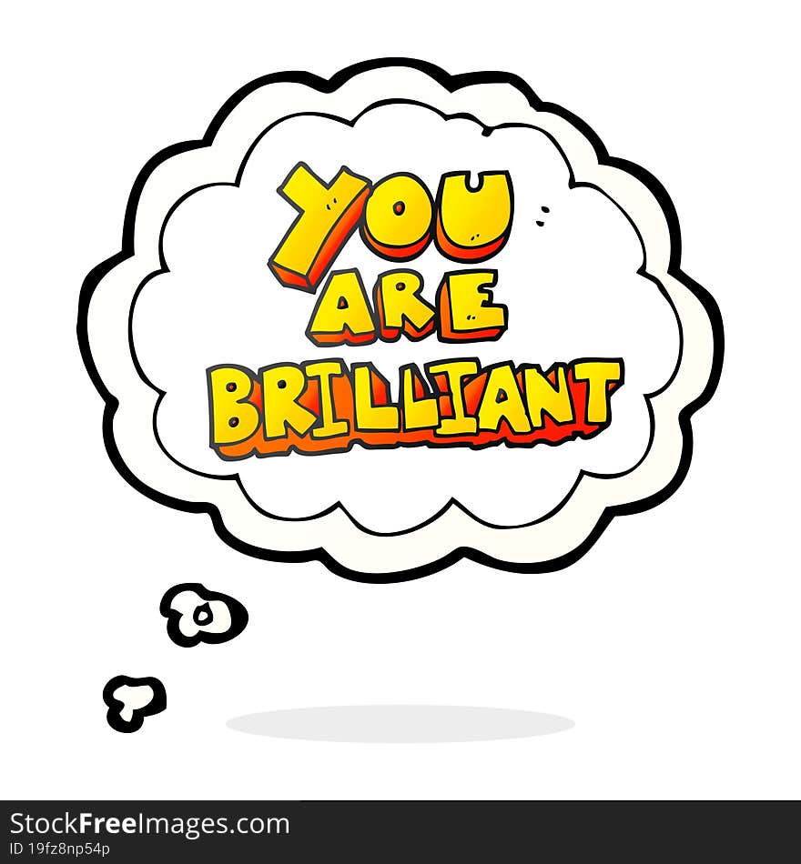 you are brilliant thought bubble cartoon symbol