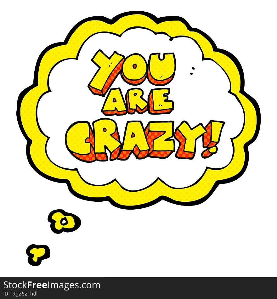 You Are Crazy Thought Bubble Cartoon Symbol