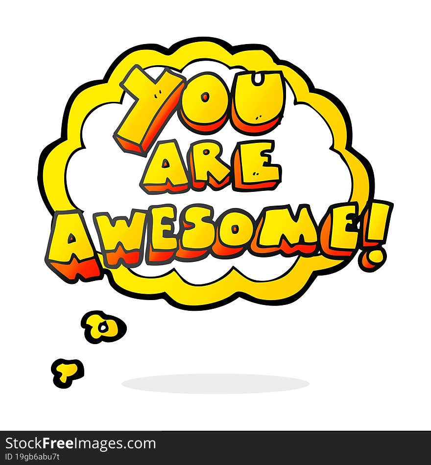 freehand drawn thought bubble cartoon you are awesome text