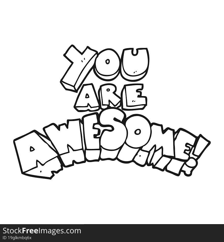 you are awesome freehand drawn black and white cartoon sign. you are awesome freehand drawn black and white cartoon sign