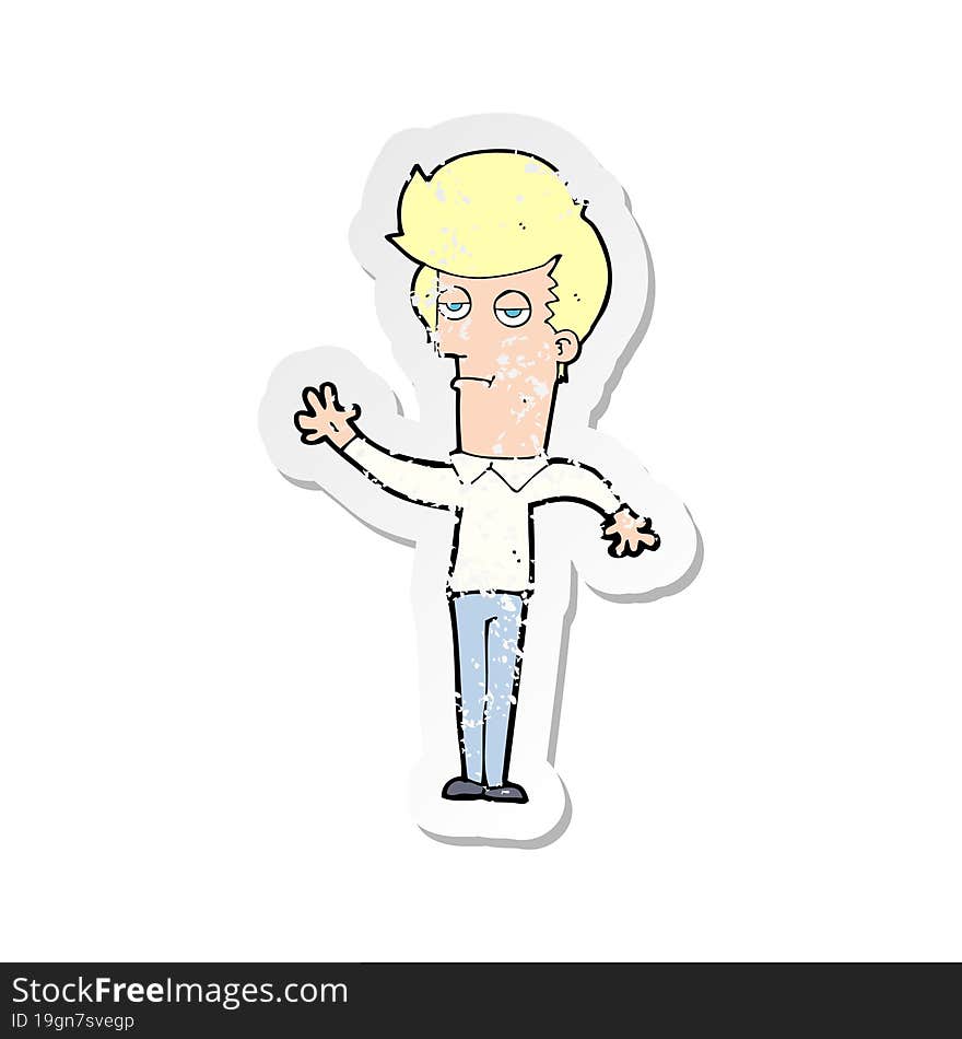 retro distressed sticker of a cartoon bored man waving