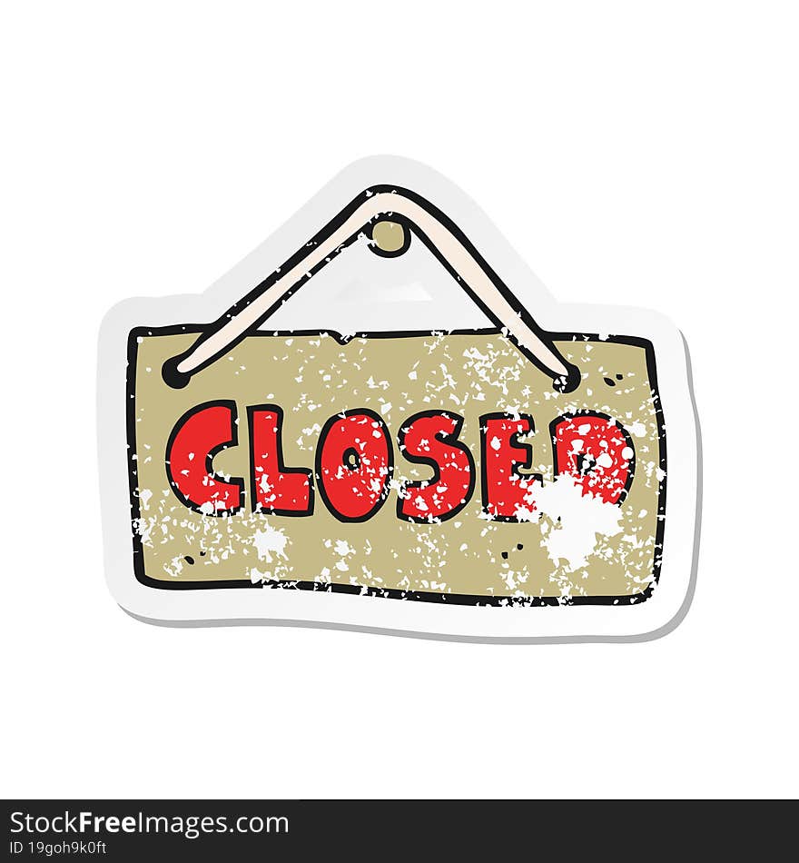 retro distressed sticker of a cartoon closed shop sign