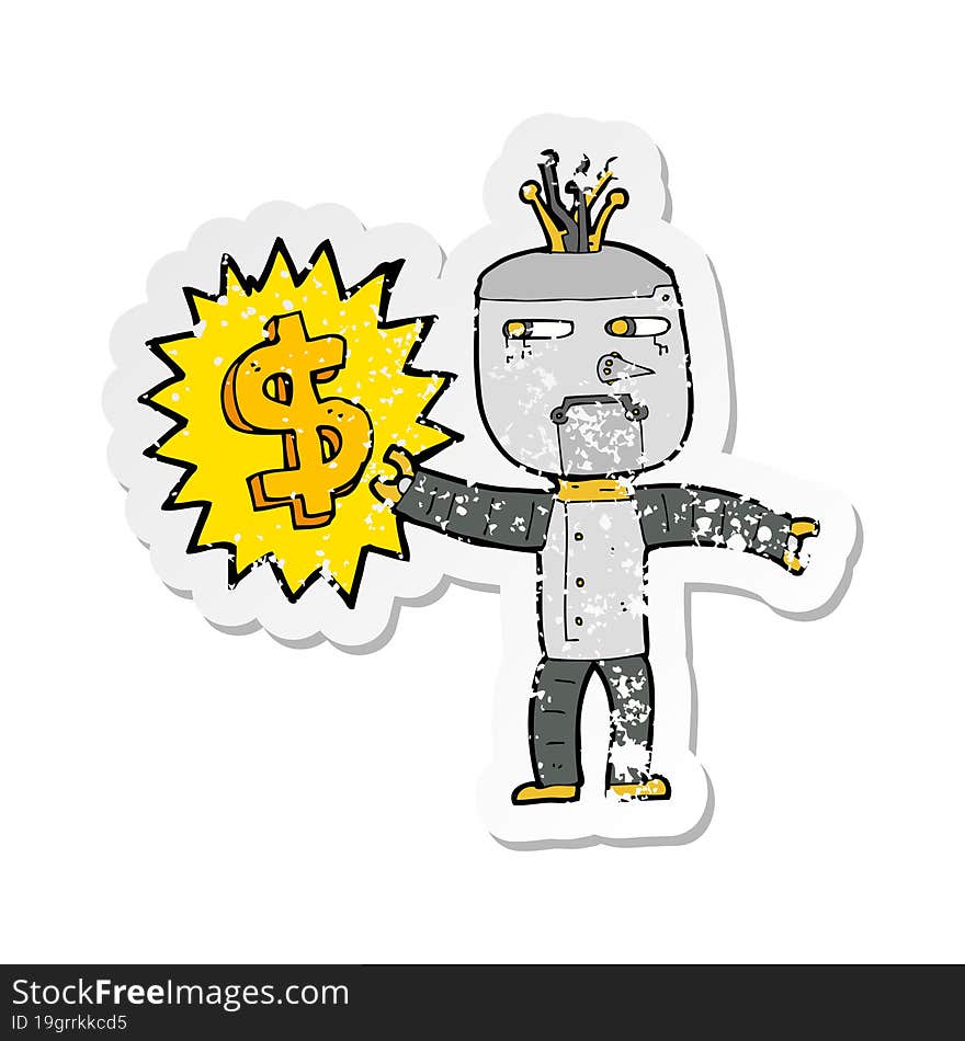 Retro Distressed Sticker Of A Cartoon Robot With Money Symbol