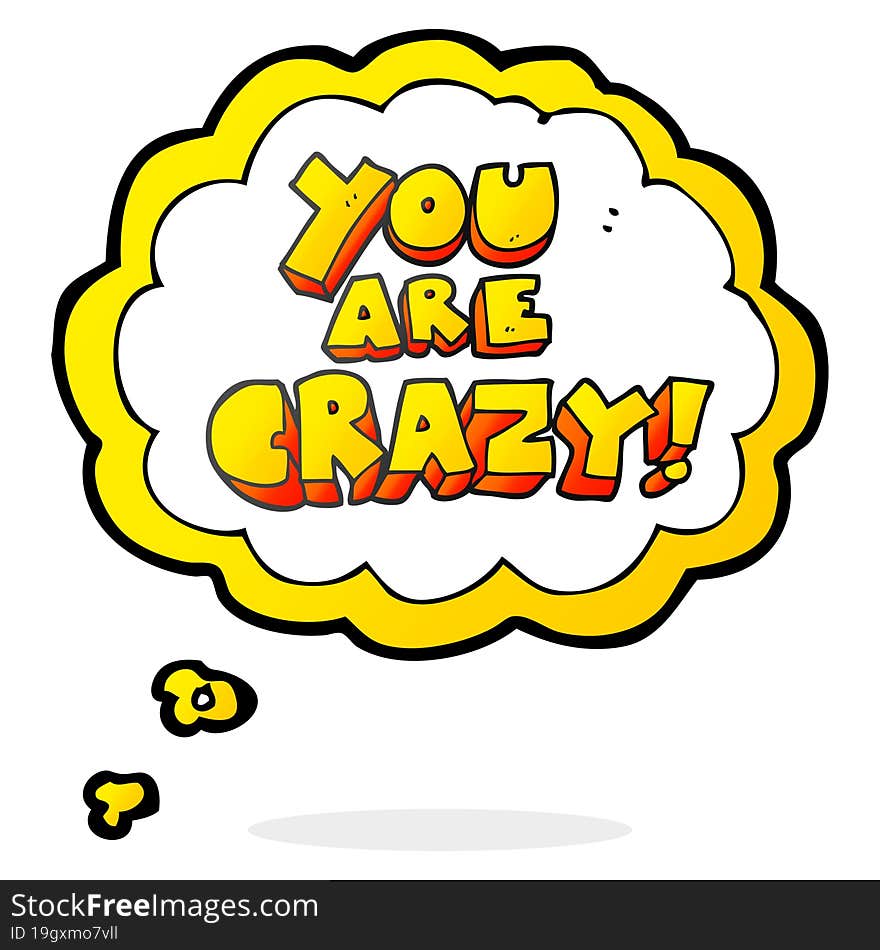 you are crazy thought bubble cartoon symbol