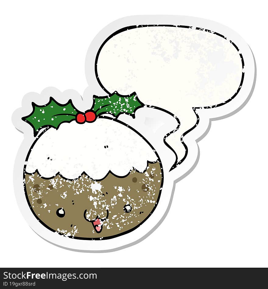 cute cartoon christmas pudding and speech bubble distressed sticker