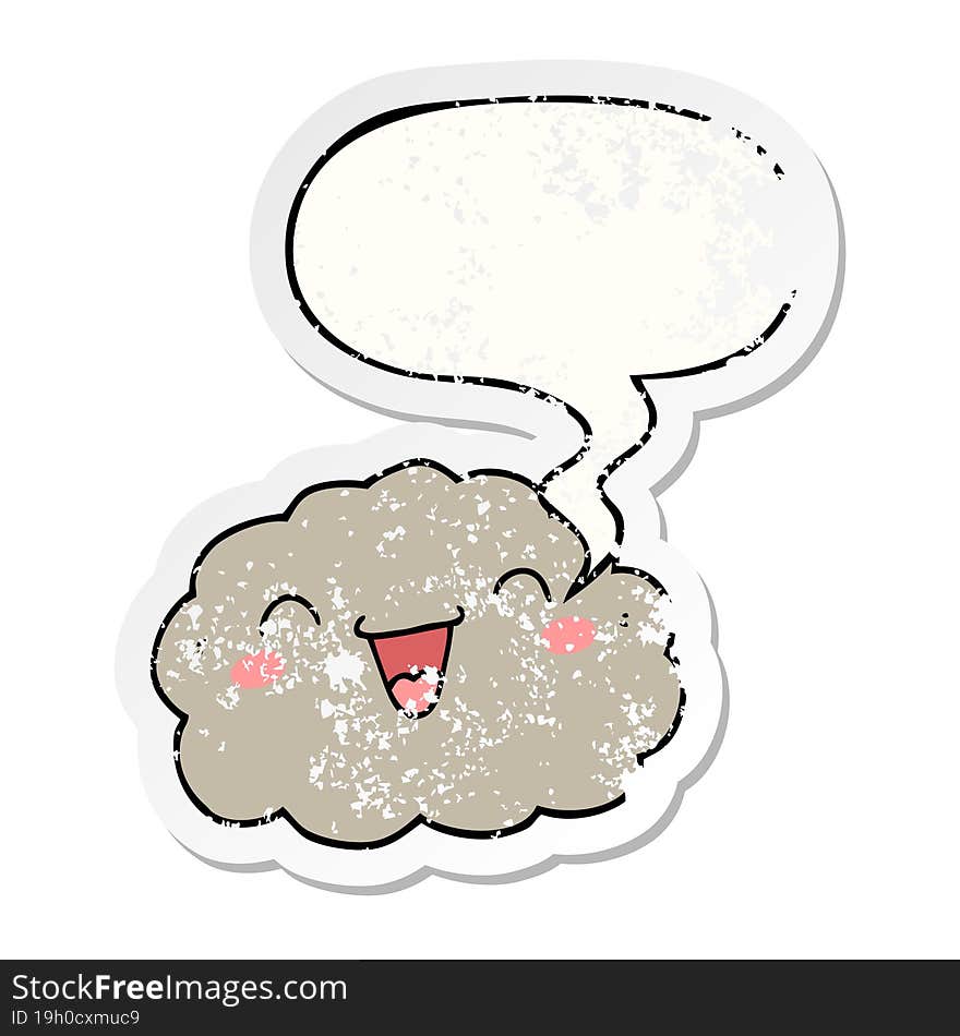 happy cartoon cloud with speech bubble distressed distressed old sticker. happy cartoon cloud with speech bubble distressed distressed old sticker