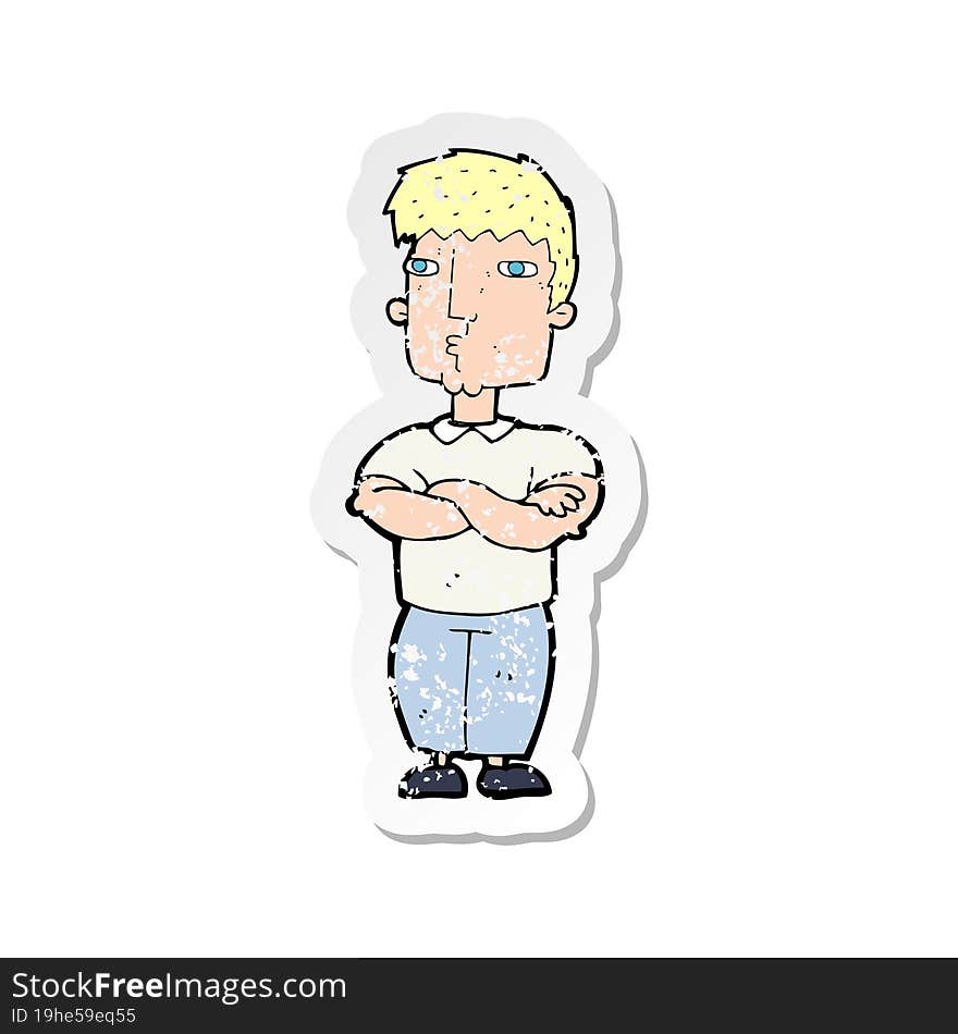 retro distressed sticker of a cartoon man with crossed arms