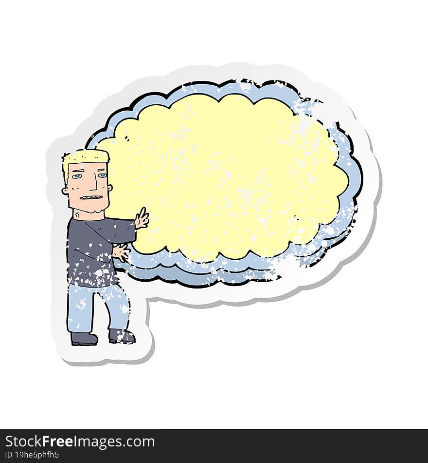 retro distressed sticker of a cartoon man presenting text space cloud