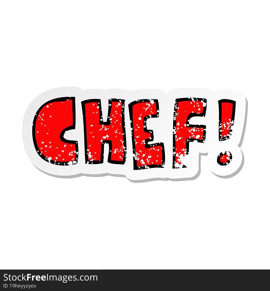 distressed sticker of a cartoon word chef