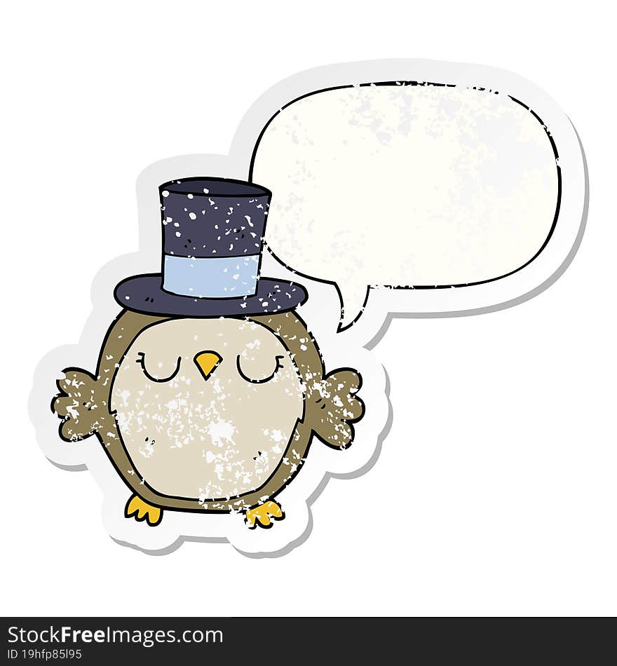 cartoon owl wearing top hat with speech bubble distressed distressed old sticker. cartoon owl wearing top hat with speech bubble distressed distressed old sticker