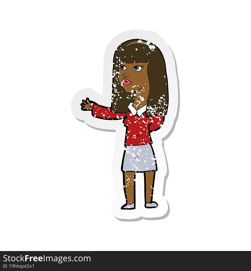 Retro Distressed Sticker Of A Cartoon Woman Gesturing To Show Something