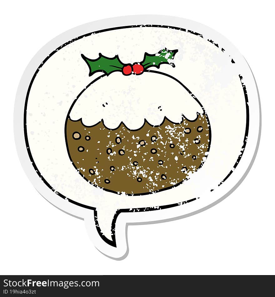 cartoon christmas pudding and speech bubble distressed sticker