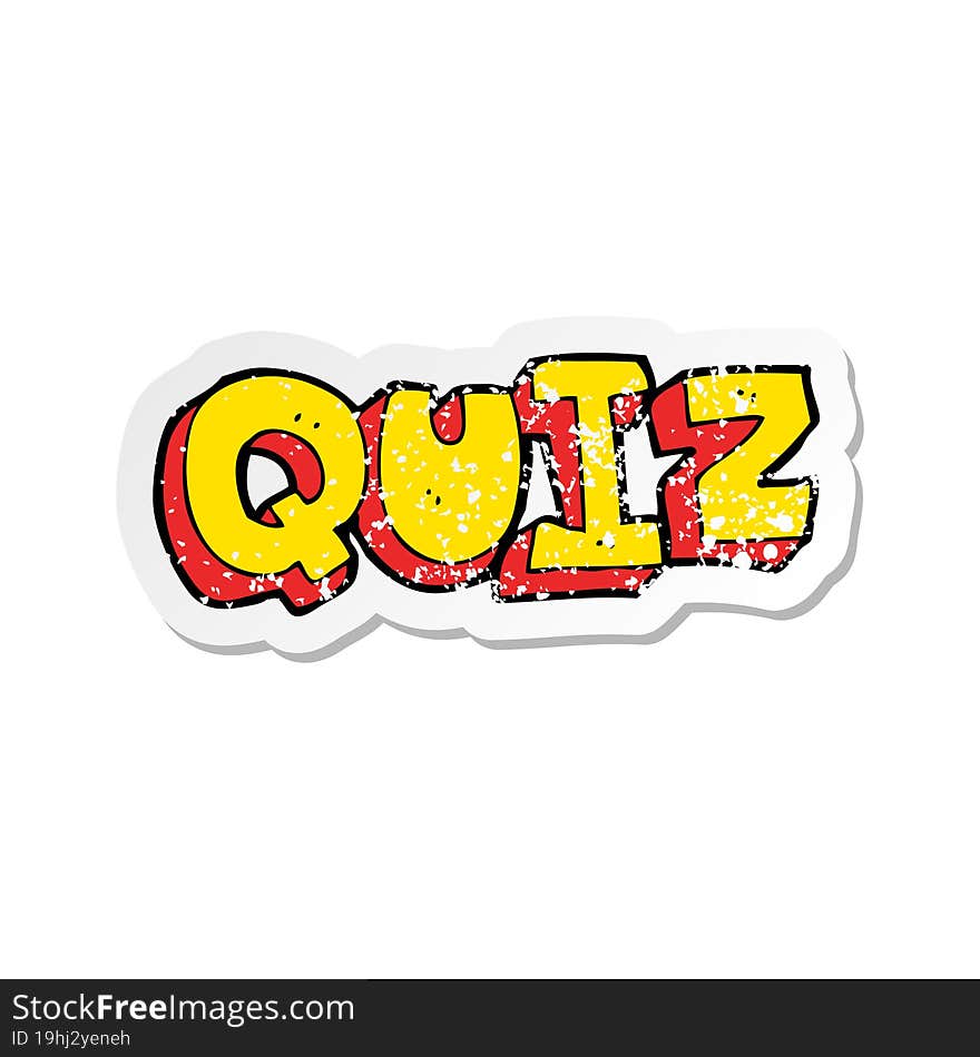 Retro Distressed Sticker Of A Cartoon Quiz Sign