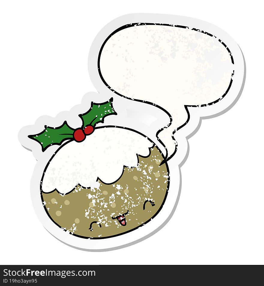 cute cartoon christmas pudding and speech bubble distressed sticker