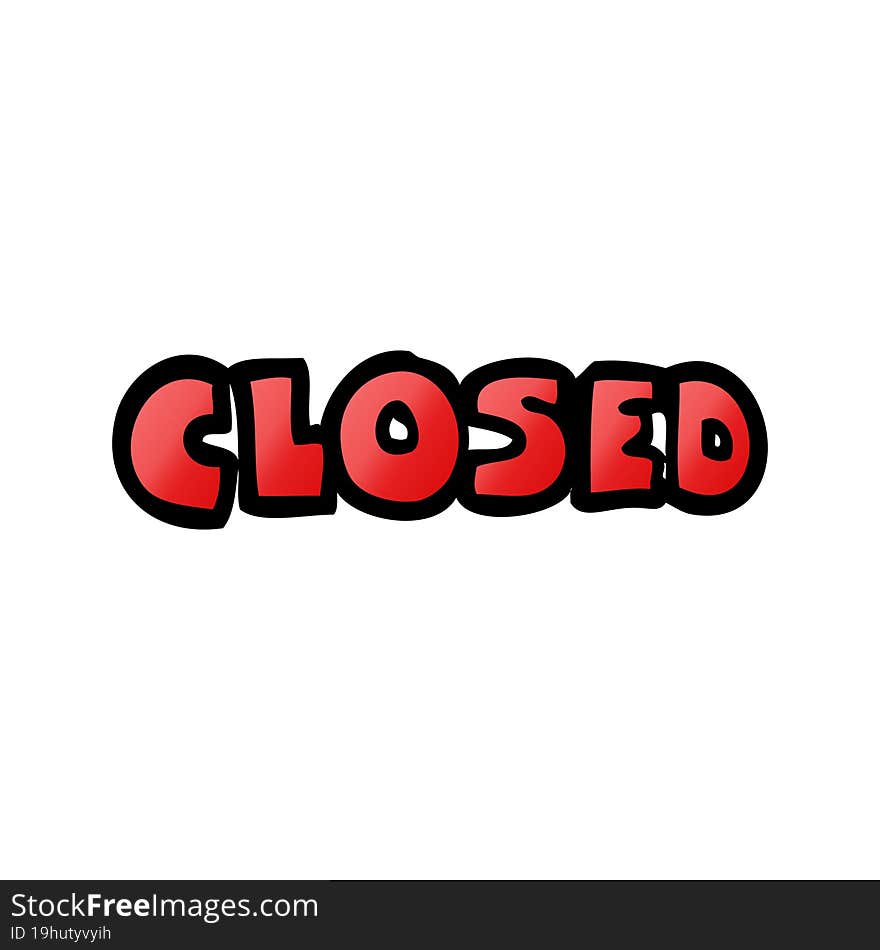 cartoon doodle closed sign