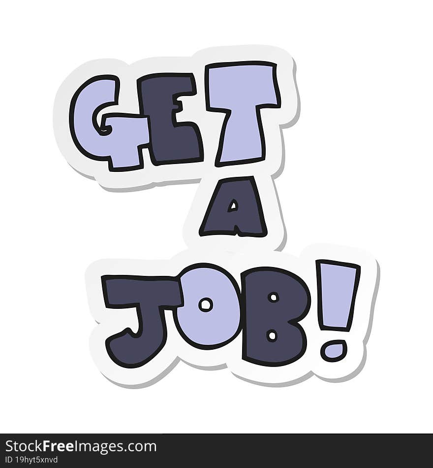 sticker of a cartoon Get A Job symbol