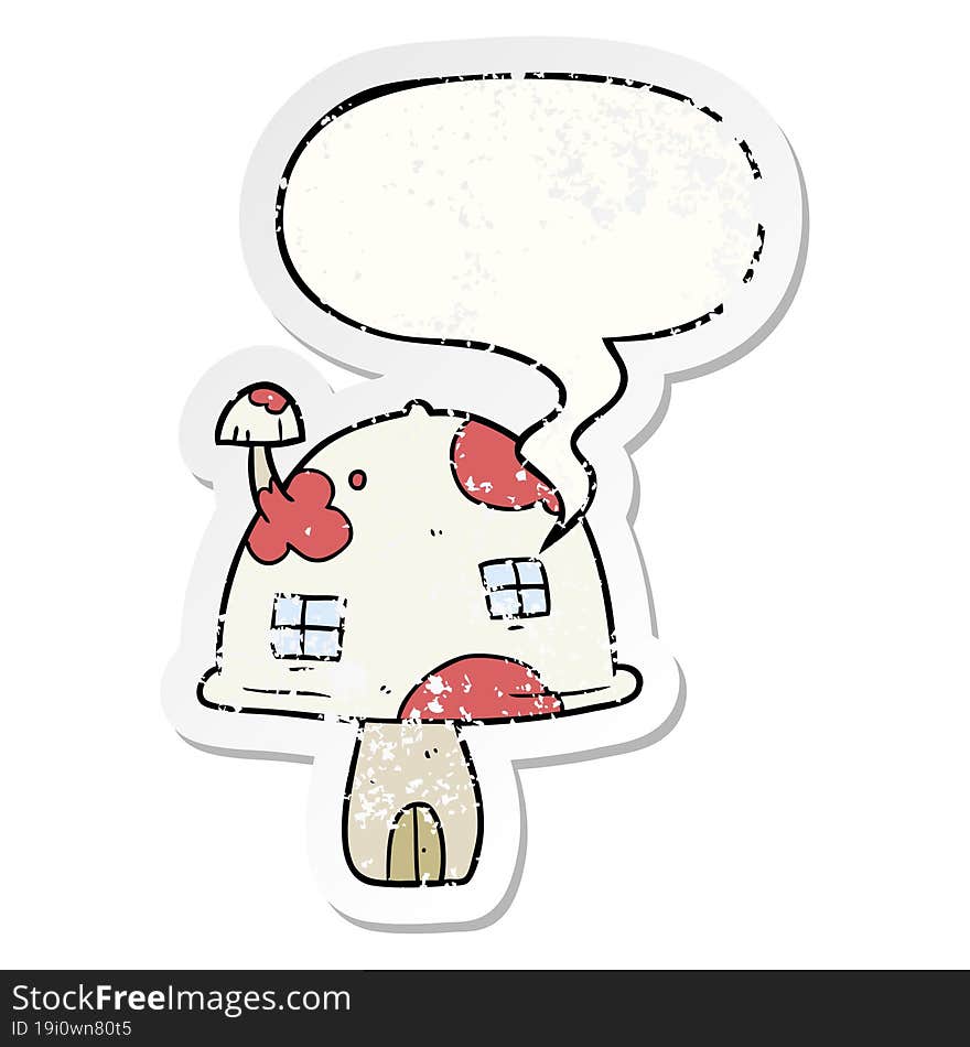 cartoon fairy mushroom house with speech bubble distressed distressed old sticker. cartoon fairy mushroom house with speech bubble distressed distressed old sticker