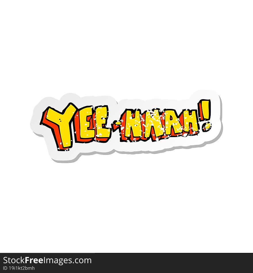 retro distressed sticker of a yee hah cartoon