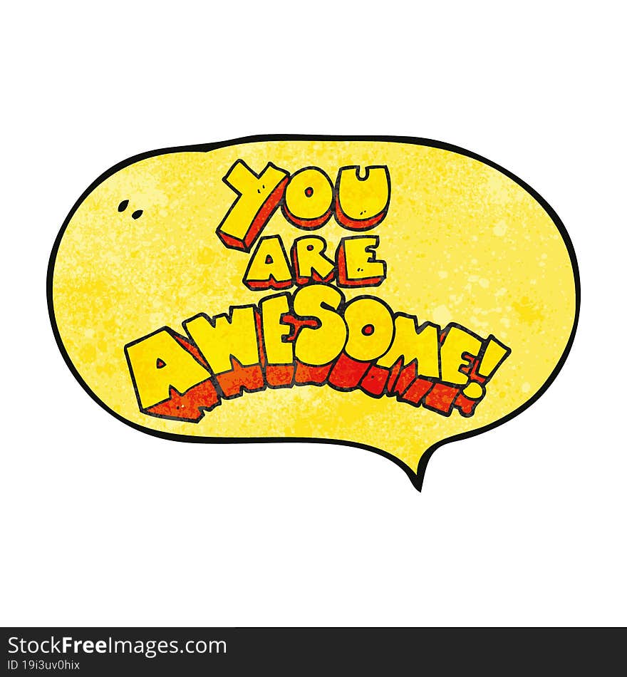 you are awesome freehand speech bubble textured cartoon sign. you are awesome freehand speech bubble textured cartoon sign