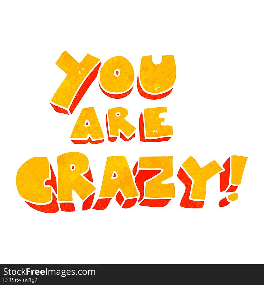 you are crazy retro cartoon symbol