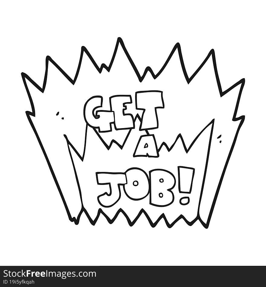 freehand drawn black and white cartoon Get A Job symbol