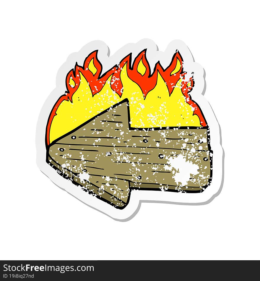 Retro Distressed Sticker Of A Cartoon Burning Direction Arrow