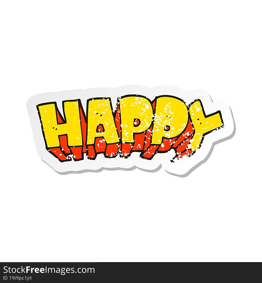 retro distressed sticker of a cartoon word happy