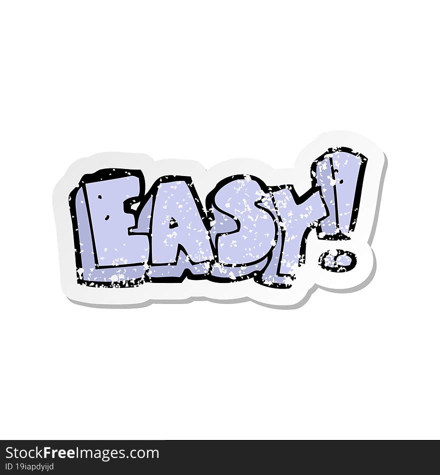 retro distressed sticker of a cartoon easy sign