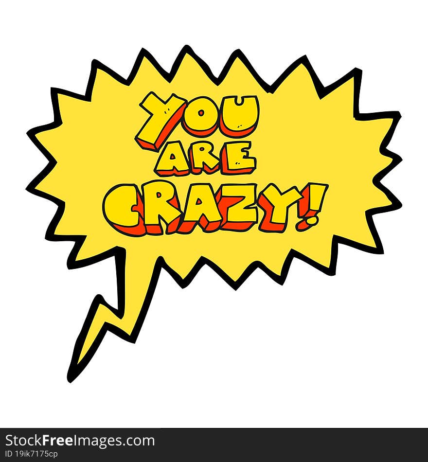 You Are Crazy Speech Bubble Cartoon Symbol