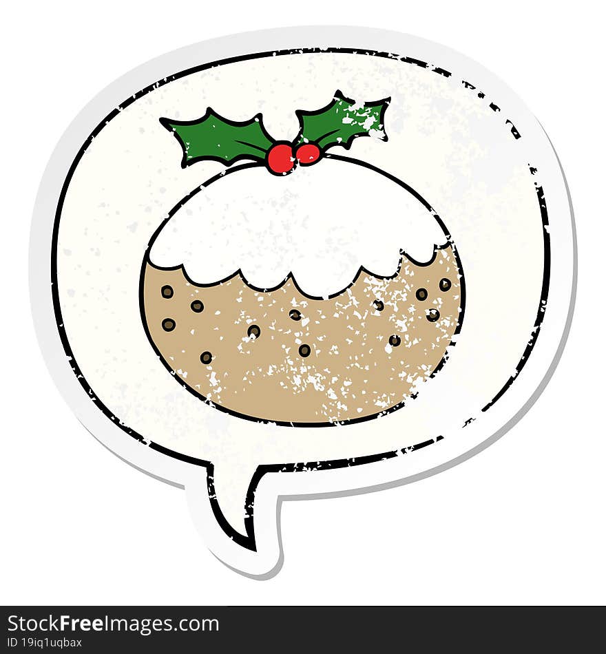 cartoon christmas pudding and speech bubble distressed sticker